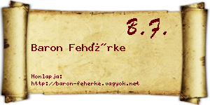 Baron Fehérke névjegykártya